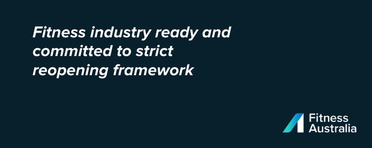 Fitness industry ready and committed to strict reopening framework