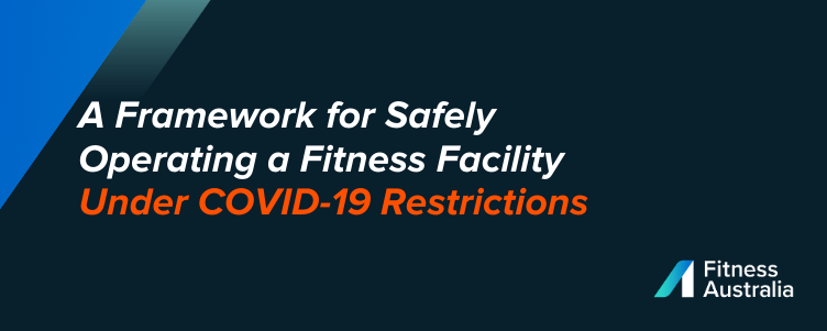 Available now: Framework for Safely Operating a Fitness Facility Under COVID-19 Restrictions