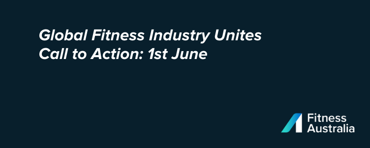 Global Fitness Industry Unites for Call to Action: 1st June
