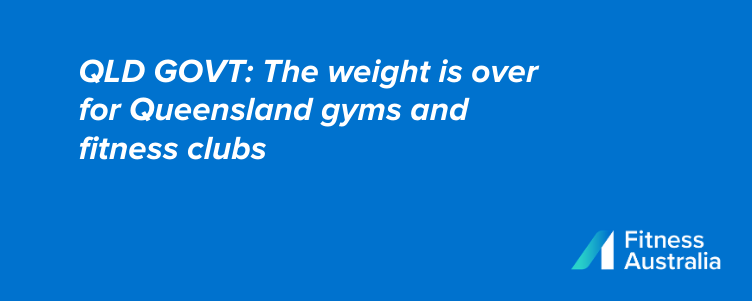  The weight is over for Queensland gyms and fitness clubs